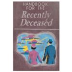 Handbook for the Recently Deceased