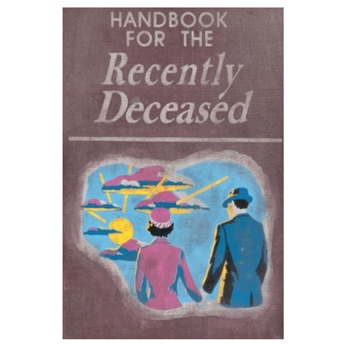 Handbook for the Recently Deceased